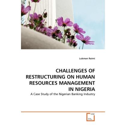 Challenges Of Restructuring On Human Resources Management In Nigeria, Fachbücher von Lukman Raimi