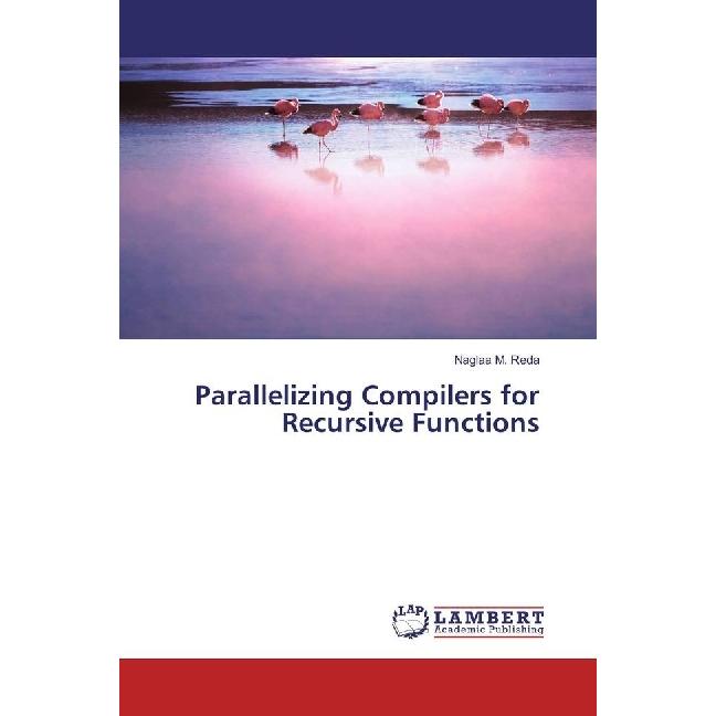 Thumbnail - Parallelizing Compilers for Recursive Functions, Fachbücher von Naglaa M. Reda