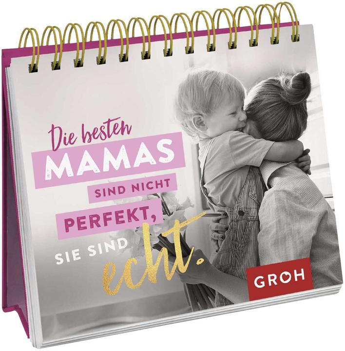 Actual product image Die besten Mamas sind nicht perfekt, sie sind echt (German, Groh publishing house, 2021)