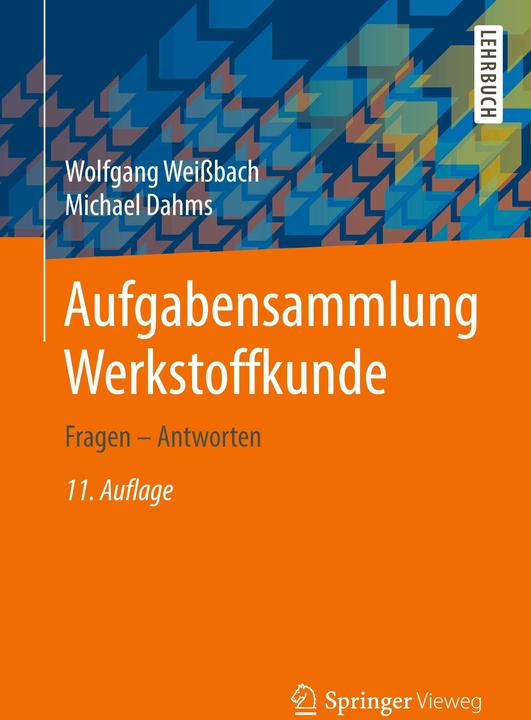 Produktbild Aufgabensammlung Werkstoffkunde (Deutsch, Michael Dahms, Wolfgang Weißbach, 2016)