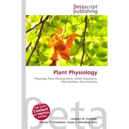 Thumbnail - Plant Physiology, Fachbücher von Lambert M. Surhone, Miriam T. Timpledon, Susan F. Marseken