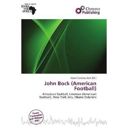 John Bock (American Football), Ratgeber von Adam Cornelius Bert