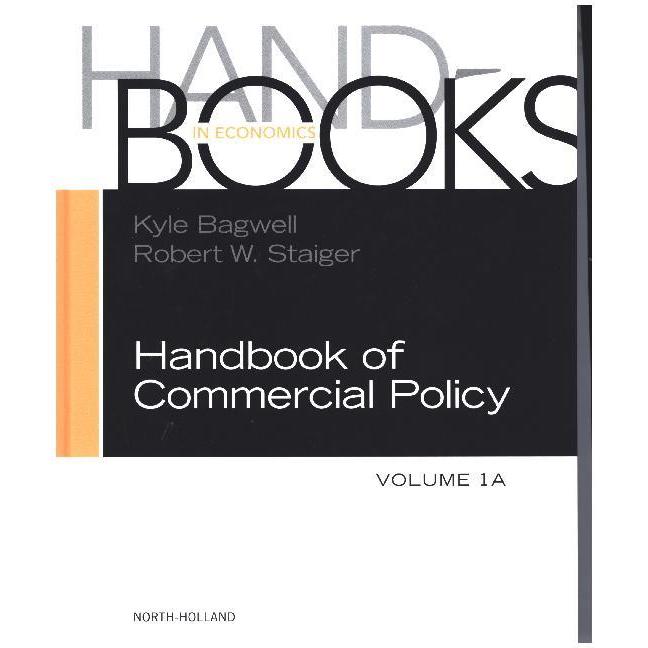 Handbook of Commercial Policy, Sachbücher von Robert W. Staiger, Kyle Bagwell