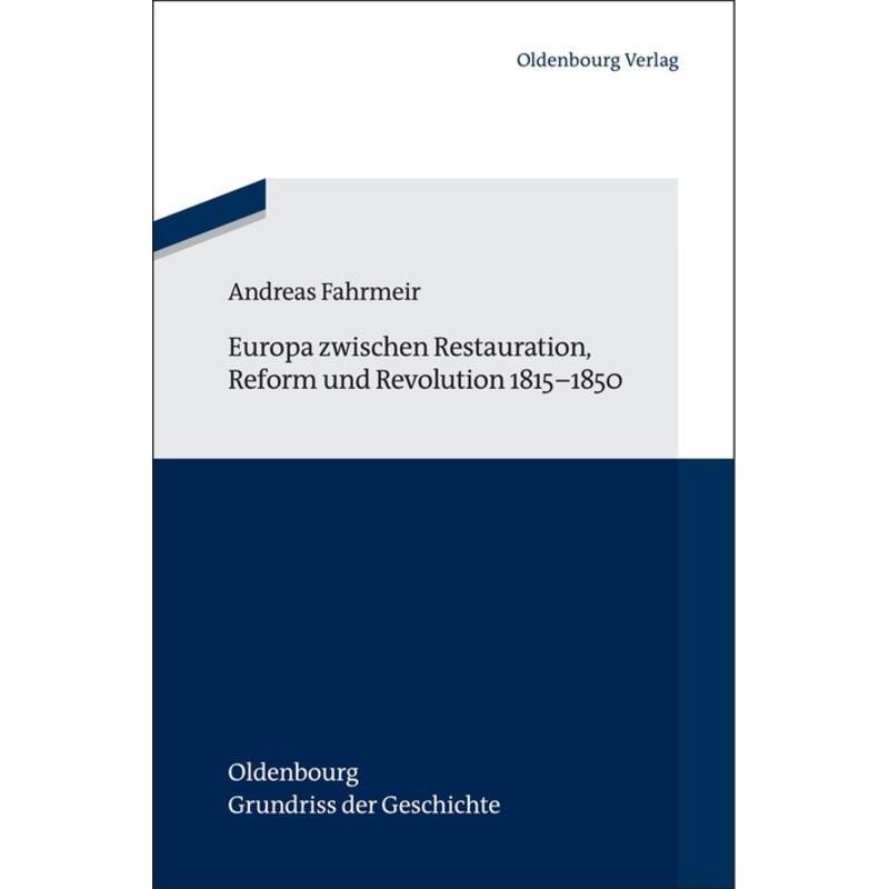 Europa zwischen Restauration, Reform und Revolution 1815-1850, Sachbücher von Andreas Fahrmeir