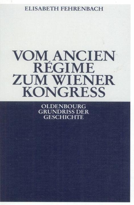 Produktbild Vom Ancien Regime zum Wiener Kongress (Deutsch, Elisabeth Fehrenbach, 2008)