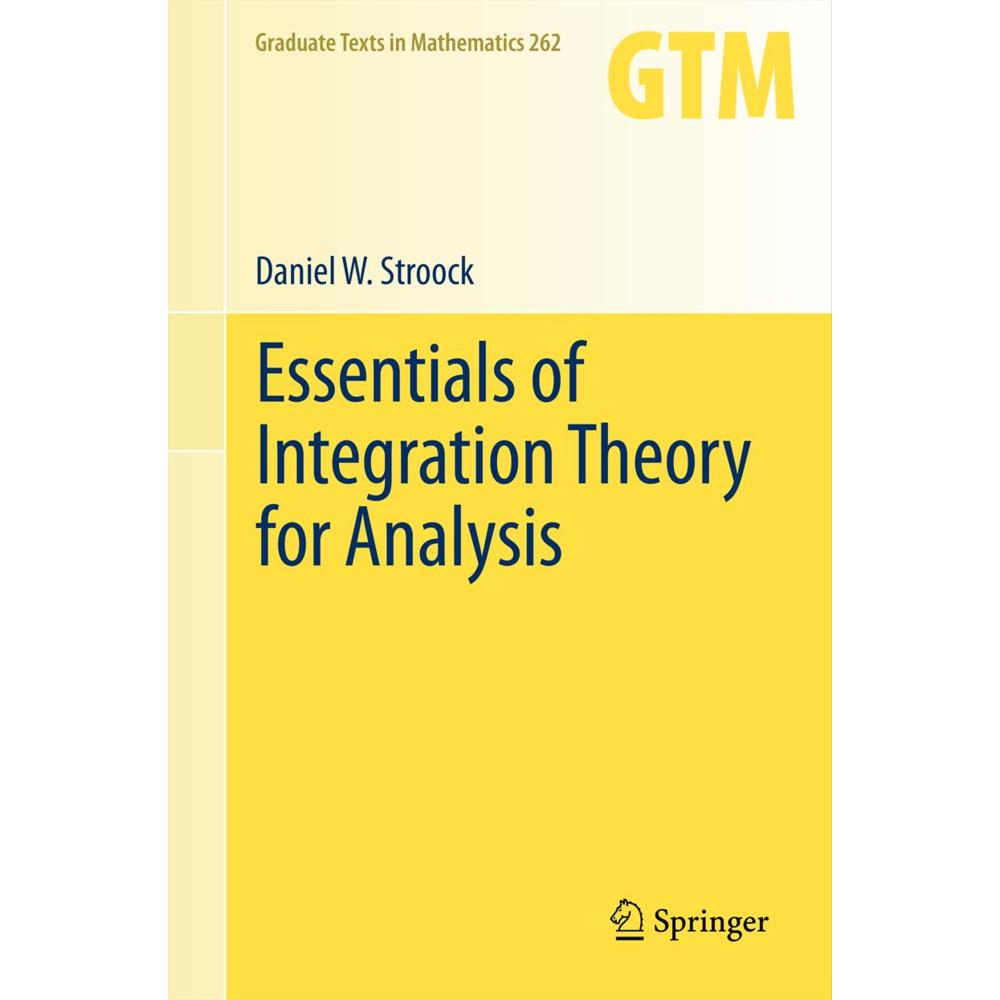 Essentials of Integration Theory for Analysis, Fachbücher von Daniel W. Stroock