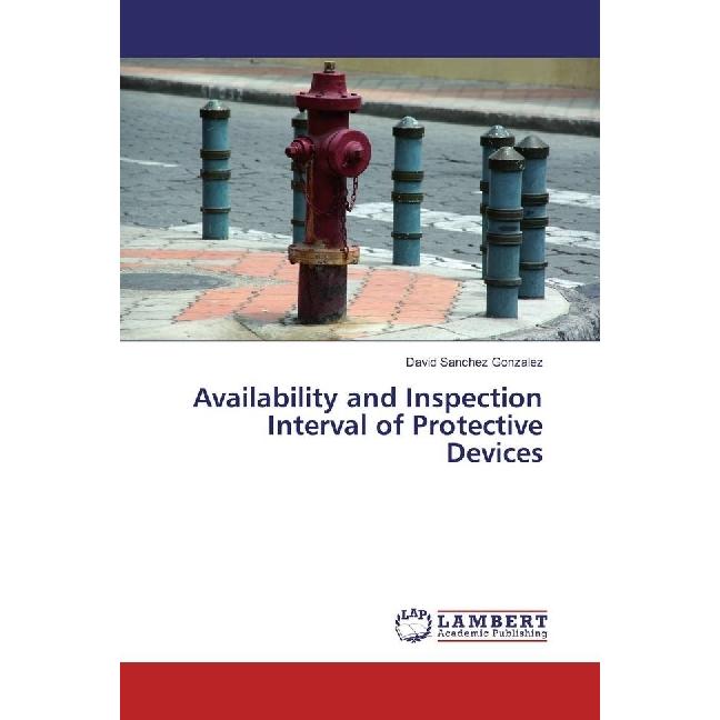 Availability and Inspection Interval of Protective Devices, Fachbücher von David Sanchez Gonzalez