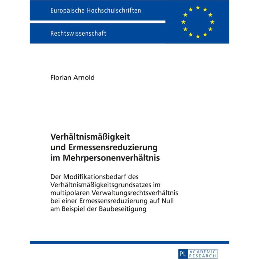 Verhältnismässigkeit und Ermessensreduzierung im Mehrpersonenverhältnis, Fachbücher von Florian Arnold