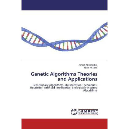 Genetic Algorithms Theories and Applications, Fachbücher von Yaser Khalifa, Ashraf Aboshosha