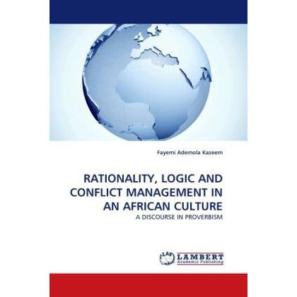 Rationality, Logic And Conflict Management In An African Culture, Sachbücher