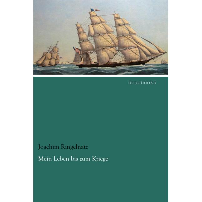 Mein Leben bis zum Kriege, Sachbücher von Joachim Ringelnatz