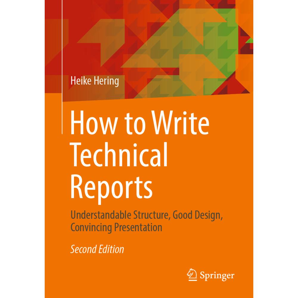 How to Write Technical Reports, Fachbücher von Heike Hering