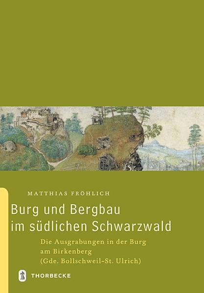 Produktbild Burg und Bergbau im südlichen Schwarzwald (Deutsch, Matthias Frhlich, 2013)