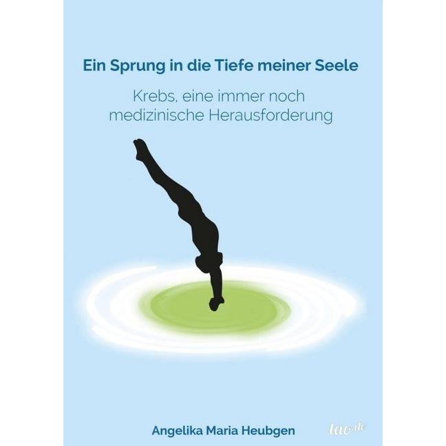 Ein Sprung in die Tiefe meiner Seele, Fachbücher von Angelika Maria Heubgen