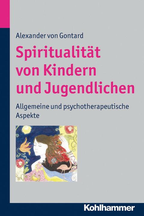 Produktbild Spiritualität von Kindern und Jugendlichen (Deutsch, Alexander Von Gontard, 2012)