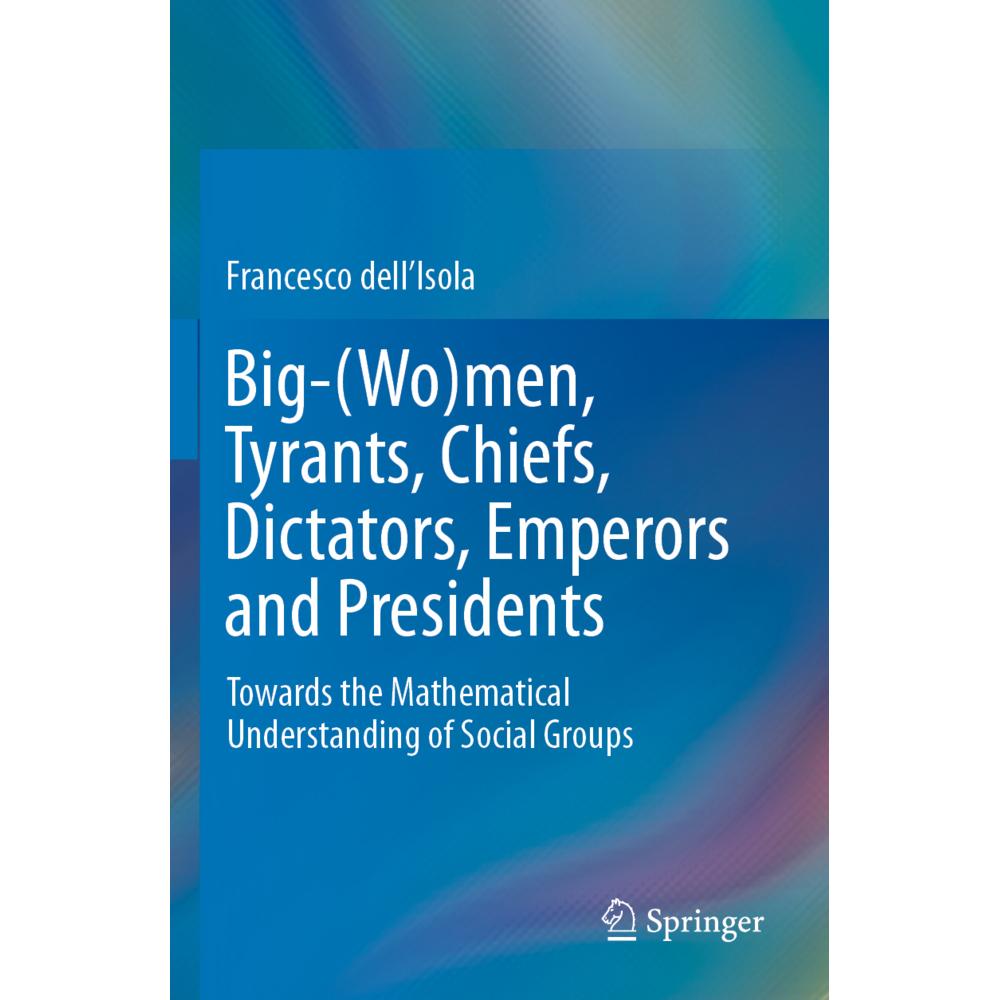 Big-(Wo)men, Tyrants, Chiefs, Dictators, Emperors and Presidents, Fachbücher von Francesco dell'Isola