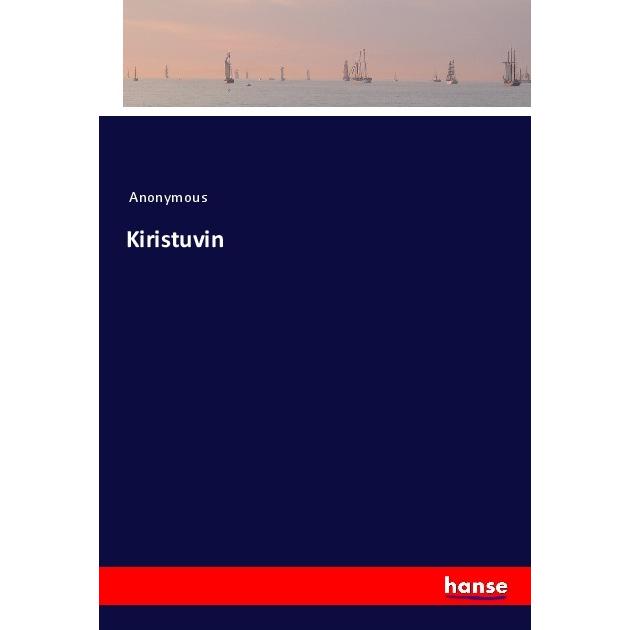 Kiristuvin, Belletristik von Anonym
