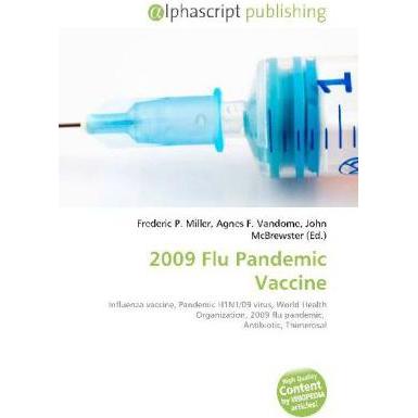 2009 Flu Pandemic Vaccine, Fachbücher von Agnes F. Vandome, Frederic P. Miller, John McBrewster
