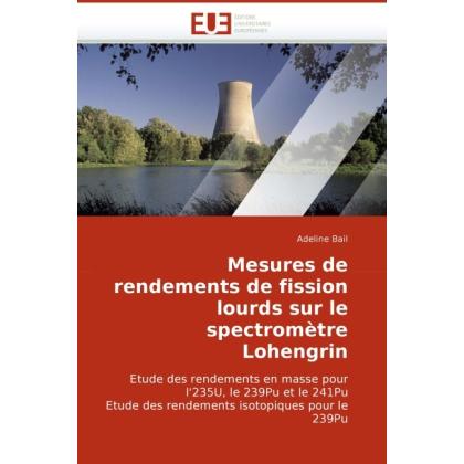 Mesures de rendements de fission lourds sur le spectromètre Lohengrin, Fachbücher von Adeline Bail