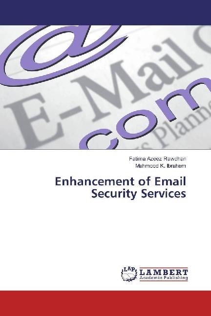 Produktbild Enhancement of Email Security Services (Deutsch, Mahmood K. Ibrahem, Fatima Azeez Rawdhan, 2017)
