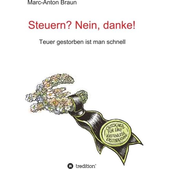 Steuern? Nein, danke!, Ratgeber von Marc-Anton Braun