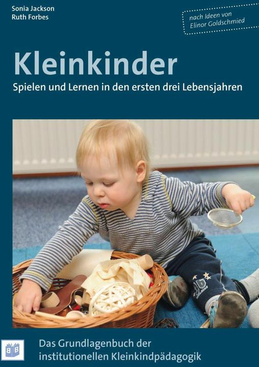Image du produit Kleinkinder. Spielen und Lernen in den ersten drei Lebensjahren (Allemand, Sonia Forbes, Ruth Forbes, 2016)