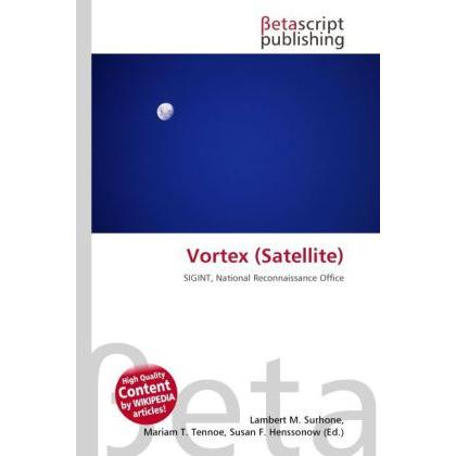 Vortex (Satellite), Fachbücher von Susan F. Henssonow, Lambert M. Surhone, Mariam T. Tennoe