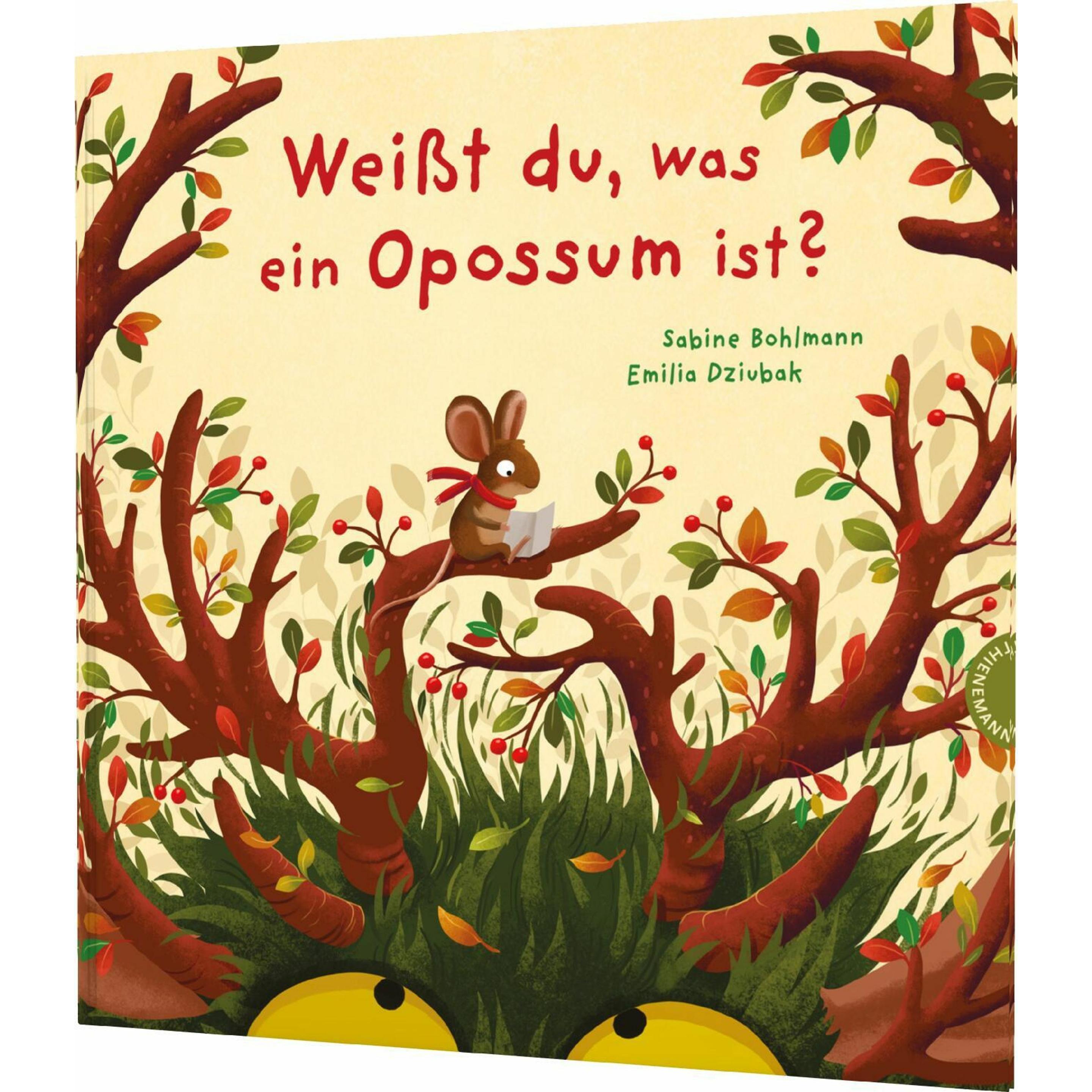Bohlmann:Weisst du, was ein Opossum ist?, Kinderbücher von Emilia Dziubak, Sabine Bohlmann