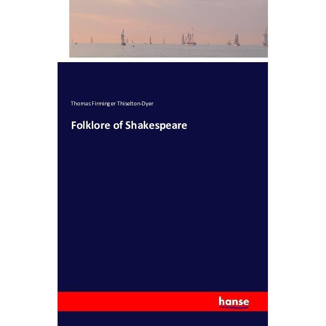 Folklore of Shakespeare, Belletristik von Thomas Firminger Thiselton-Dyer