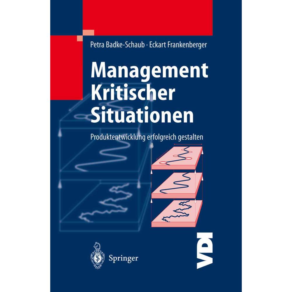 Management Kritischer Situationen, Fachbücher von Petra Badke-Schaub, Eckart Frankenberger