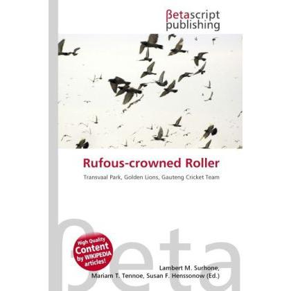 Rufous-crowned Roller, Fachbücher von Lambert M. Surhone, Miriam T. Timpledon, Susan F. Marseken