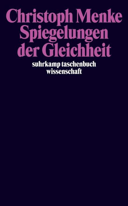 Produktbild Spiegelungen der Gleichheit (Deutsch, Christoph Menke, 2004)