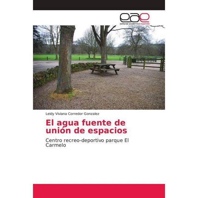 El agua fuente de unión de espacios, Fachbücher von Leidy Viviana Corredor Gonzalez