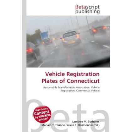 Vehicle Registration Plates of Connecticut, Ratgeber von Lambert M. Surhone, Mariam T. Tennoe, Susan F. Henssonow
