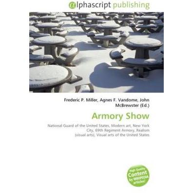 Armory Show, Fachbücher von Agnes F. Vandome, John McBrewster, Frederic P. Miller