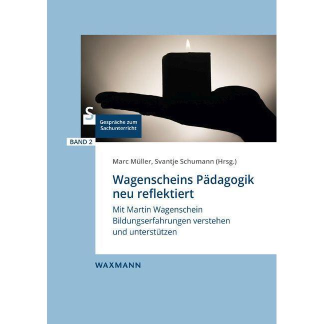 Wagenscheins Pädagogik neu reflektiert, Fachbücher von Marc Müller, Svantje Schumann
