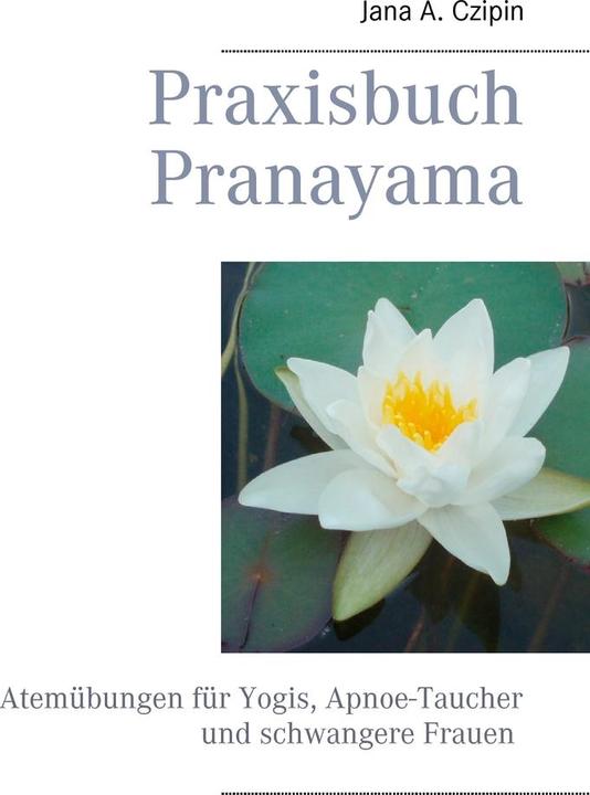 Actual product image Practice book Pranayama (German, Czipin, JanaA, 2012)