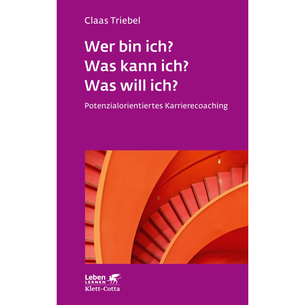 Wer bin ich? Was kann ich? Was will ich? (Leben Lernen, Bd. 333), Ratgeber von Claas Triebel