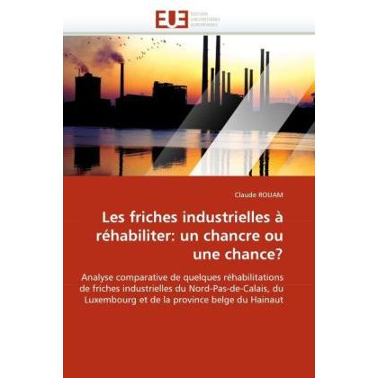 Les friches industrielles à réhabiliter: un chancre ou une chance?, Fachbücher von Claude Rouam