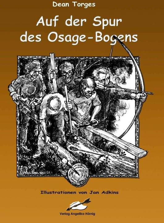 Produktbild Auf der Spur des Osage-Bogens (Deutsch, Dean Torges, Jan Adkins, Stefan Bartels, 2019)