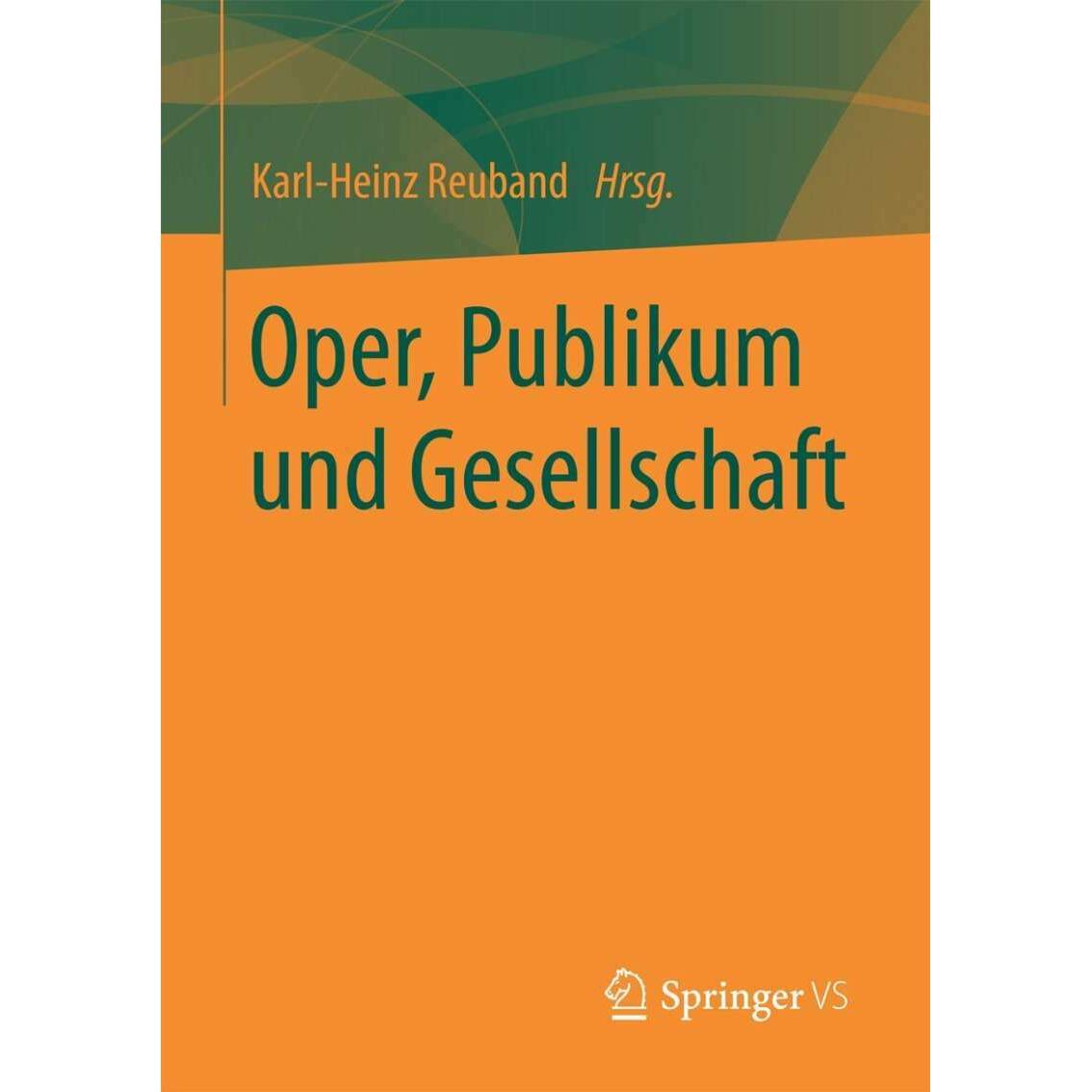 Oper, Publikum und Gesellschaft, Fachbücher von Karl-Heinz Reuband