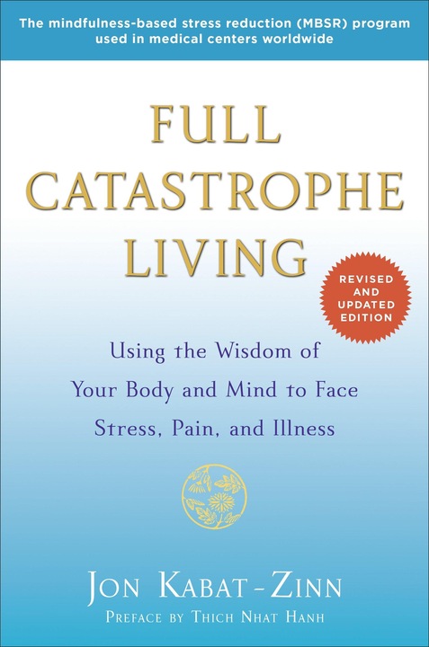 Produktbild Full Catastrophe Living (Revised Edition) (Englisch, Jon Kabat-Zinn, Thich Nhat Hanh, 2013)