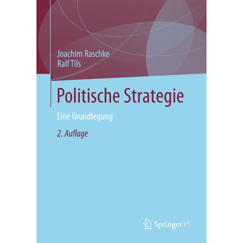 Politische Strategie, Fachbücher von Ralf Tils, Joachim Raschke