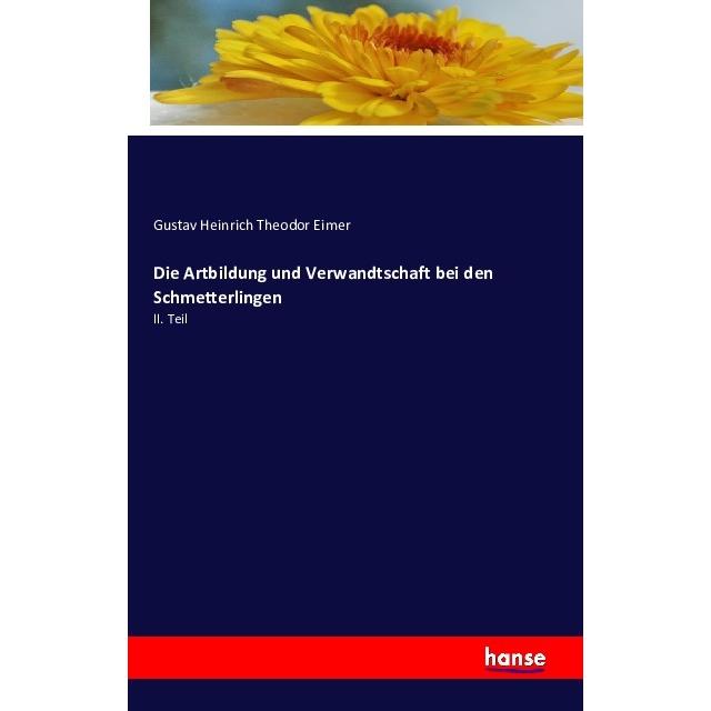 Die Artbildung und Verwandtschaft bei den Schmetterlingen, Fachbücher von Gustav Heinrich Theodor Eimer