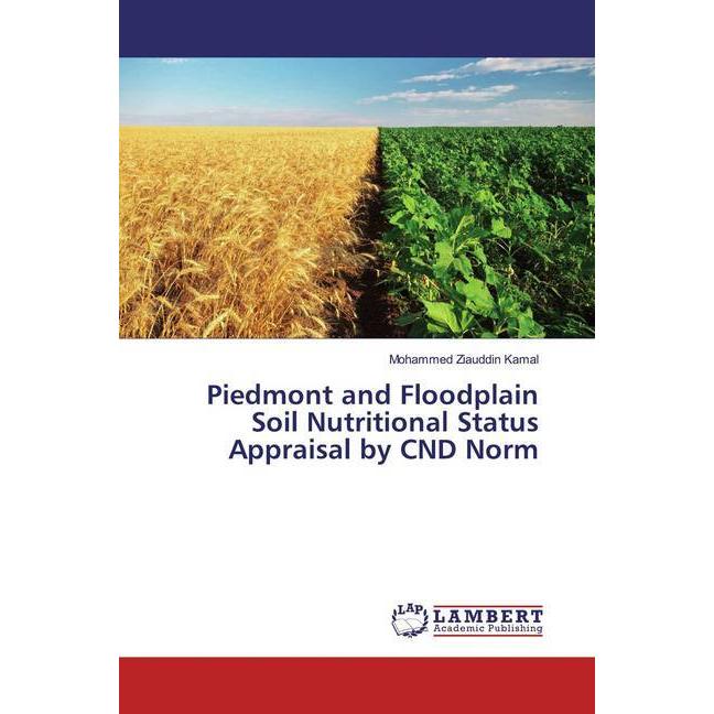 Piedmont and Floodplain Soil Nutritional Status Appraisal by CND Norm, Fachbücher von Mohammed Ziauddin Kamal