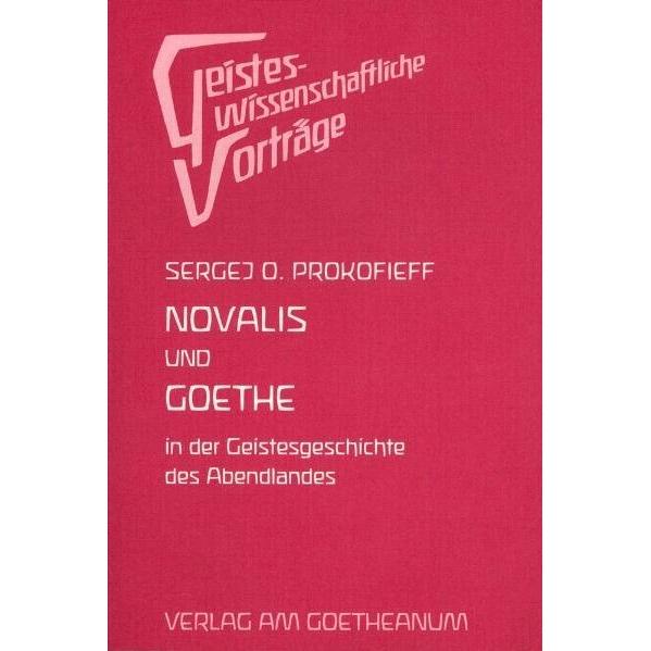 Novalis und Goethe in der Geschichte des Abendlandes, Fachbücher von Sergej Prokofjew