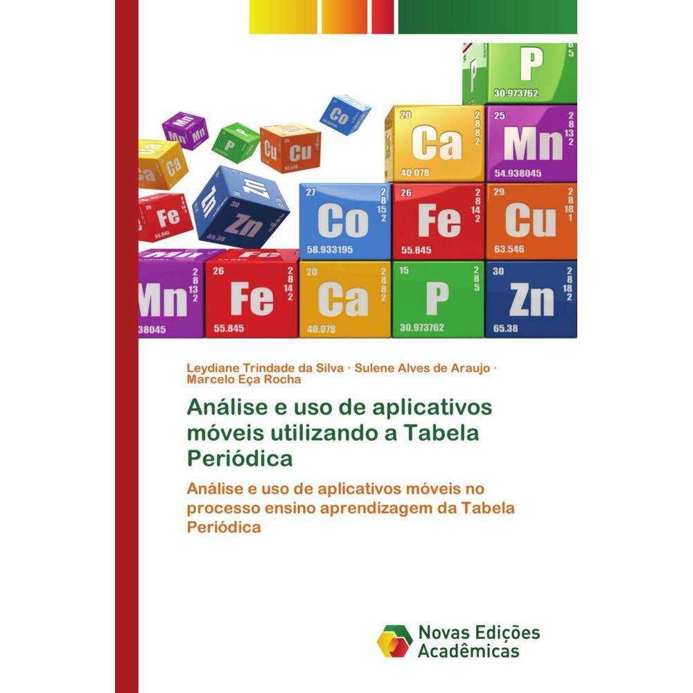 Análise e uso de aplicativos móveis utilizando a Tabela Periódica, Fachbücher von Marcelo Eça Rocha, Sulene Alves de Ara...