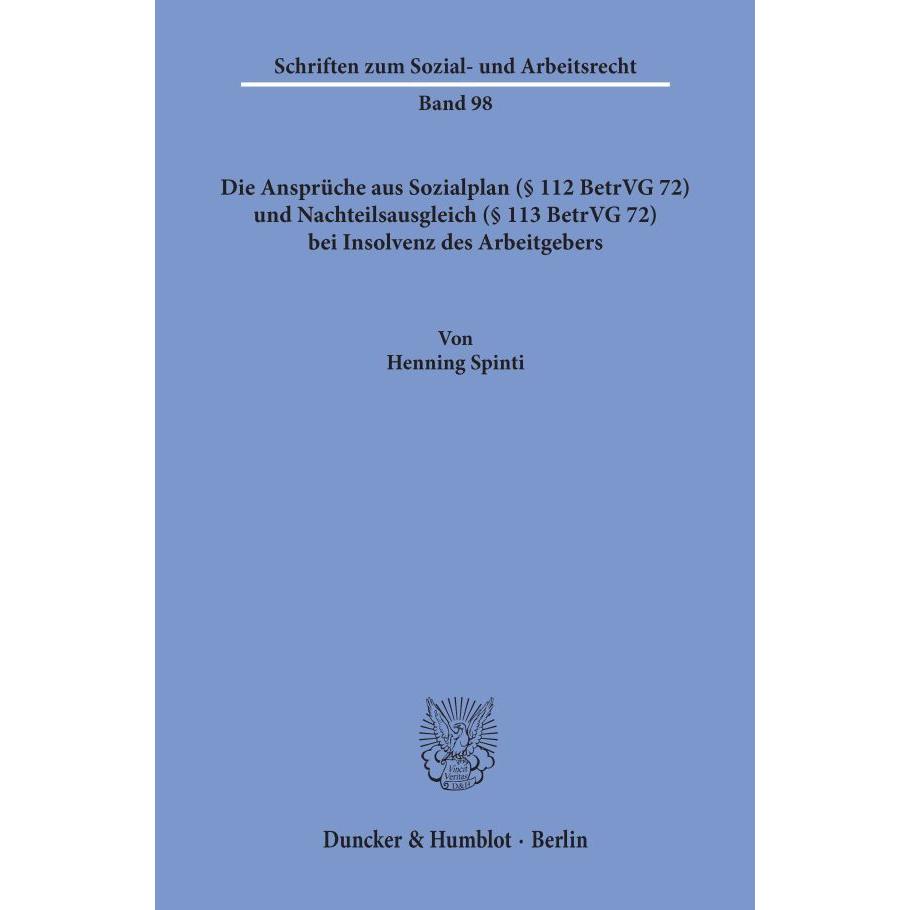 Die Ansprüche aus Sozialplan ( 112 BetrVG 72) und Nachteilsausgleich ( 113 BetrVG 72) bei Insolvenz, Fachbücher von Henn...
