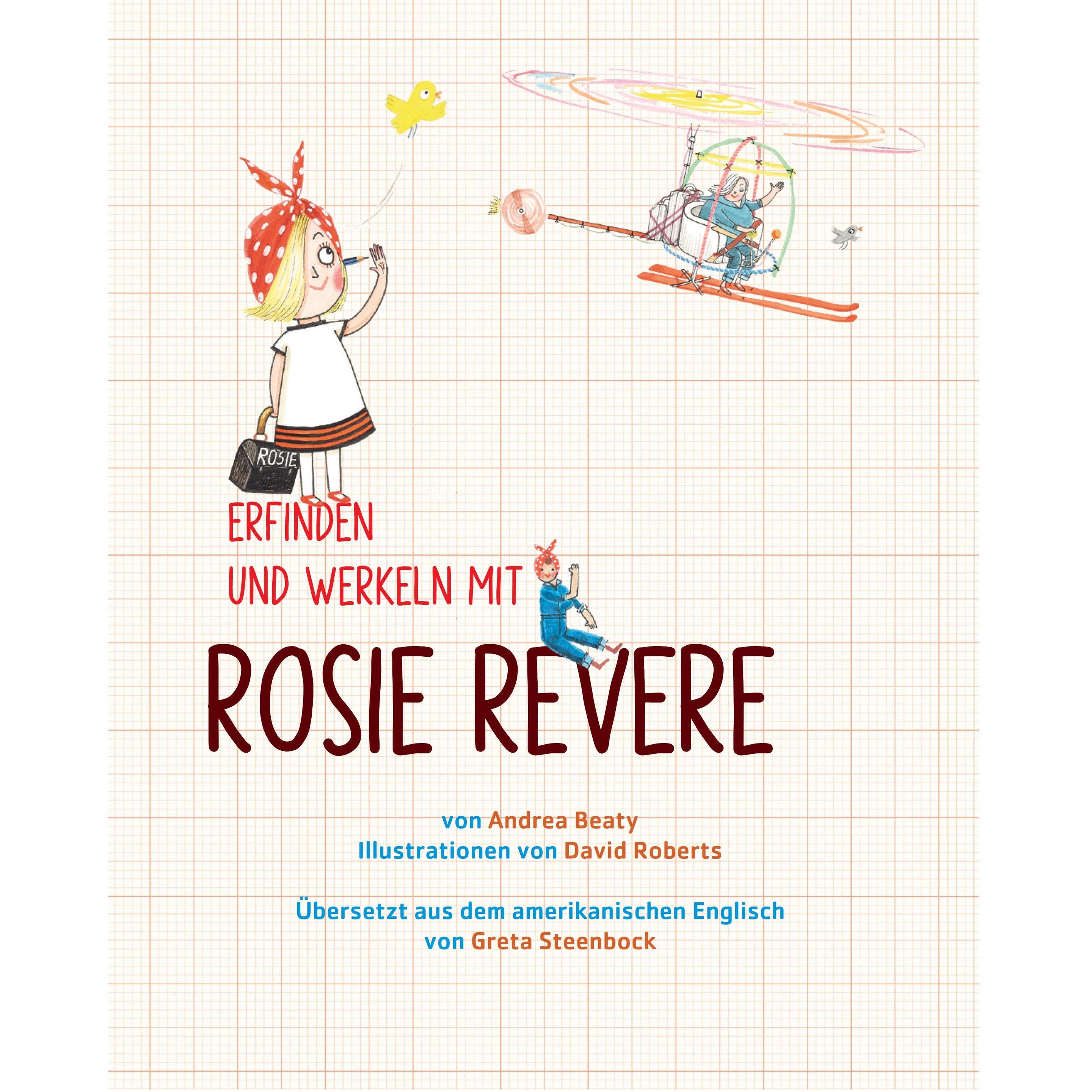 Thumbnail - Die Forscherbande: Erfinden und werkeln mit Rosie Revere, Kinderbücher von Andrea Beaty