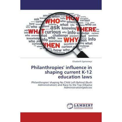 Philanthropies' influence in shaping current K-12 education laws, Fachbücher von Elisabeth Egetemeyr